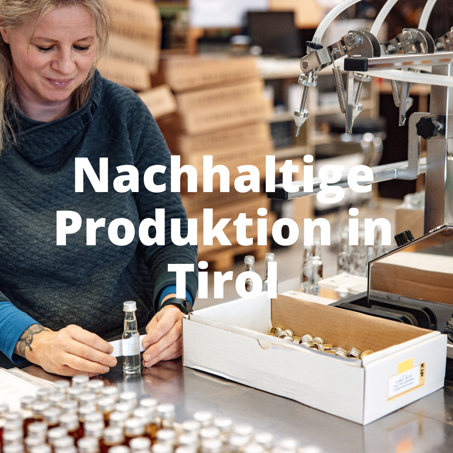 Tiroler Kraeuterdestillerie nachhaltige Produktion in Tirol